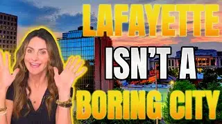 Lafayette Isn't a BORING city |LAFAYETTE LOUISIANA|