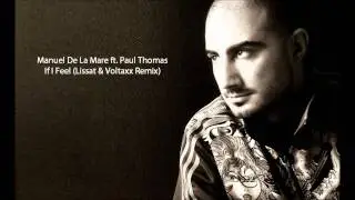Manuel De La Mare ft. Paul Thomas - If I Feel (Lissat & Voltaxx Remix)