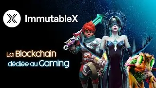Immutable X : la Blockchain 100% Gaming (Illuvium, Ember Sword, GoG, CTA...)