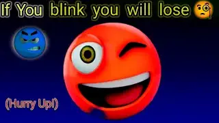 If you blink you will lose