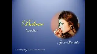 Jade Baraldo - Believe (Tema de Paula - Novela Quanto mais vida melhor)
