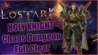 Lost Ark Classes | Holy Knight - Paladin | Chaos Dungeon Gameplay - Solo Clear Yorn IV