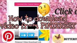 HOW TO DOWNLOAD VIDEO FROM PINTEREST