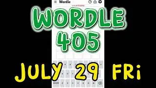 Wordle 405 July 29 Friday | Starting Word GLOBE ⬜️⬜️⬜️⬜️🟨