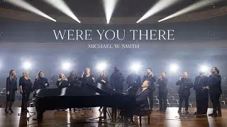 Michael W. Smith - Were You There (Live)