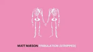 Matt Maeson - Tribulation (Stripped) [Official Audio]
