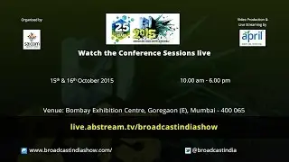 The Broadcast India Show - Day 1 - 15th Oct, 2015