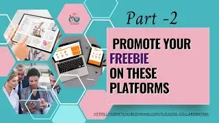 Get Your Freebie in Front of Thousands: Promote on 100+ Platforms (Most Are Free!) - Part 2
