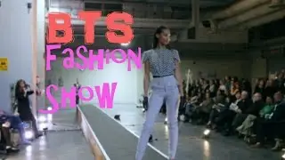 BTS of fashion show (Part 2 of 2)