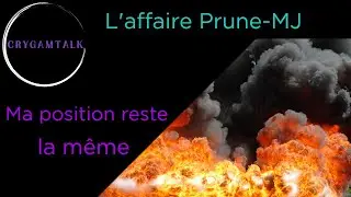des news sur l'affaire Prune-MJ, ma position n'a pas changé et j'explique pourquoi