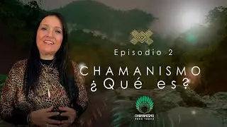 CHAMANISMO ¿QUÉ ES?  | CHAMANISMO PARA TODOS