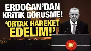 Son Dakika    Erdoğan'dan kritik görüşme Ortak hareket edelim!