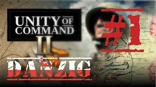 Unity of Command II Blitzkrieg #1 Данциг