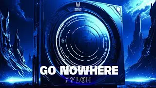 Fyloh - Go Nowhere (Radio Edit)