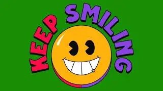 keep Smiling Animation Green Screen (No copyright)