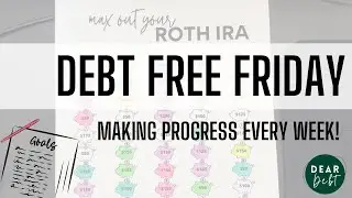 Debt Free Friday | Maxing out our 2024 Roth IRA! Financial Goal Recap and making consistent progress
