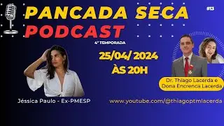 Pancada Seca 4ª Temp. Dr. Thiago e Dona Encrenca Lacerda recebem a Jéssica Paulo Ex-PMESP