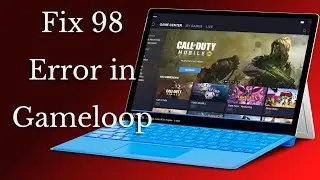 98% Error in Gameloop? See How to Fix it Now!