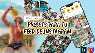 🌻Cómo hacer un PRESETS para tu FEED de INSTAGRAM / Fotos Lightroom