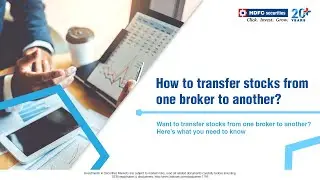 How to Transfer Stocks From One Broker To Another?|  HDFC securities