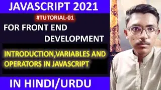 Variables and operators in javascript | Javascript Front end development tutorial 2021 | Tutorial#1