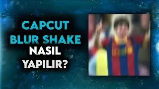 CAPCUT'TAN BLUR SHAKE NASIL YAPILIR? - CapCut - ScouT
