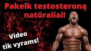 Kaip pakelti testosteroną?