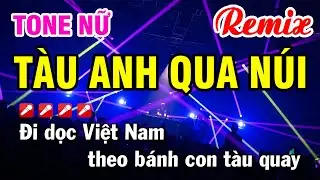 Karaoke Tàu Anh Qua Núi Remix Tone Nữ (Cực Bốc) Nhạc Sống | Hoài Phong Organ