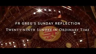 Fr. Greg Spiritual Video 10/20/24 - 29th Sunday in Ordinary Time
