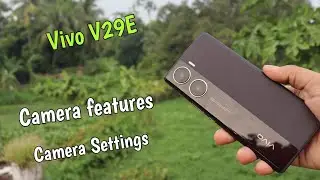 Vivo V29e Camera Features & Camera Settings 📸