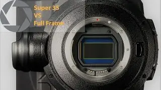 Super 35mm vs Full Frame