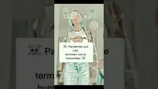 ☠️ Pandemias que casi terminan con la humanidad ☠️ #boris #aesthetic #shortsviral #16k