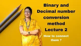 Binary and Decimal Conversion Method | DECIMAL TO BINARY | Lecture 2