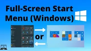 How to Enable or Disable the Full Screen Start Menu in Windows 10