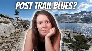 Dealing With Post Trail Blues | What Most Hikers DON’T Talk About