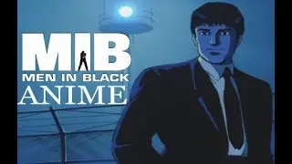 Men in Black anime version