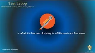 8. JavaScript in Postman: Scripting for API Requests and Responses