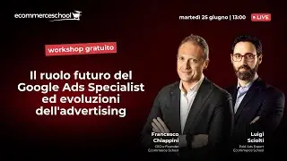 Il ruolo futuro del Google Ads Specialist ed evoluzioni dell'advertising