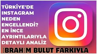Türkiye'de Instagram Neden Engellendi? En İnce Ayrıntılarıyla Detaylı Analiz