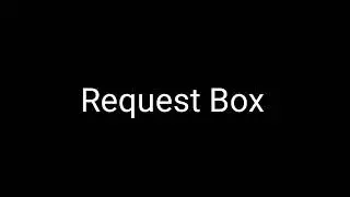 Request Box (2024) (Rules In Description)