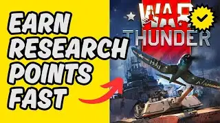 [Easy Guide] How To Earn Research Points Fast in War Thunder 2025