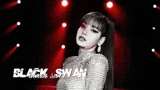 Lisa《Black Swan》Edit