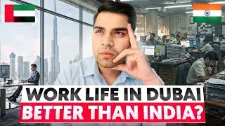 Dubai Work Life vs India 🇦🇪🇮🇳 | Real Difference You Should Know!