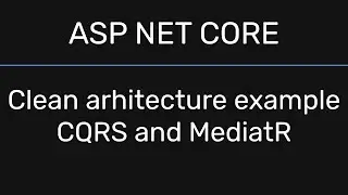 CQRS паттерн на примере ASP NET CORE + MediatR