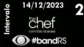 Intervalo: The Chef com Edu Guedes - Band RS (14/12/2023) [2]