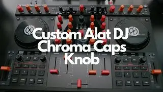 Custom Alat DJ Kamu dengan Chroma Caps Knob Versi Sekolah DJ