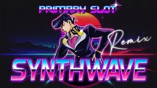 JoJo's Bizarre Adventure - Great Days Synthwave [Primary Slot Remix]