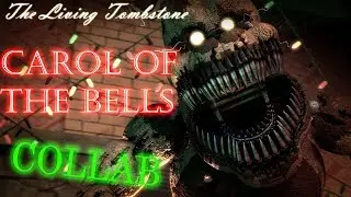 [FNAF SFM COLLAB] Carol of the Bells Remix by The Living Tombstone Collab
