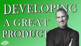 Apple: Developing A Great Product