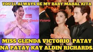 CEO NG BRILLIANT GLENDA VICTORIO, MAHAL NA MAHAL NIYA SI ALDIN RICHARDS
